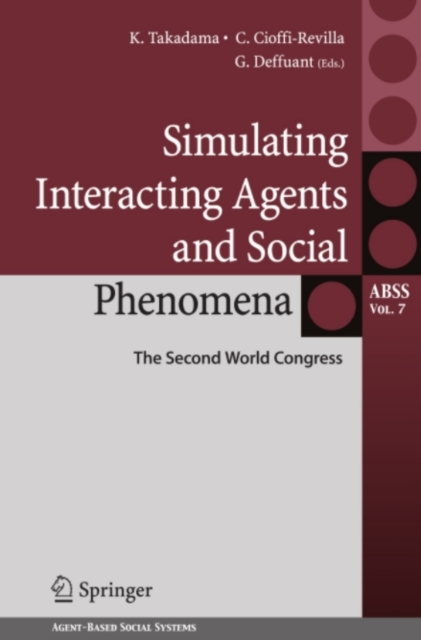 Simulating Interacting Agents and Social Phenomena : The Second World Congress, PDF eBook