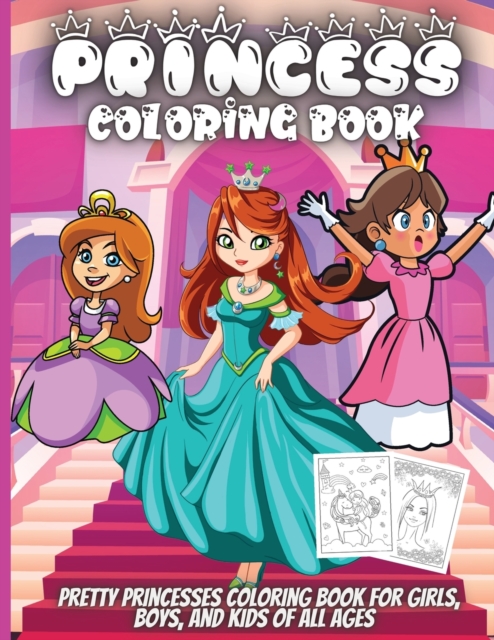 Princess Coloring Book : Cute Princess Coloring Book for Toddlers Preschool Boys and Girls Ages 3-9, Paperback / softback Book