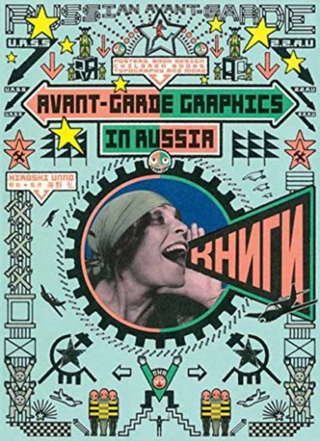 Avant-Garde Graphics in Russia : Posters, Book Design, Children Books, Typography and More, Paperback / softback Book