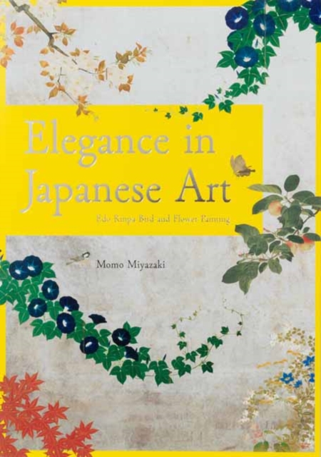 Elegance of Japanese Art : Edo Rimpa Bird and Flower Painting, Paperback / softback Book