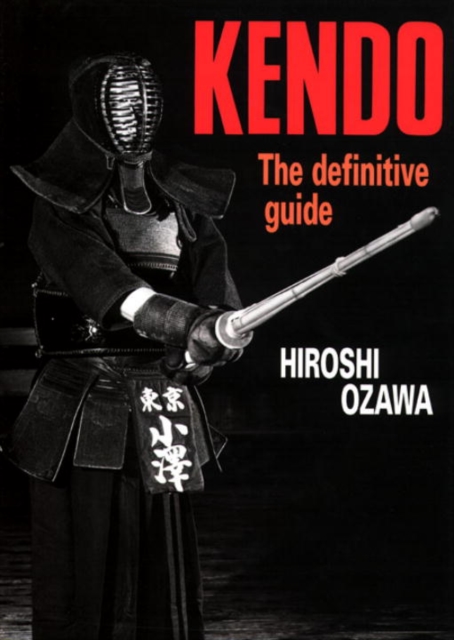 Kendo: The Definitive Guide, Hardback Book