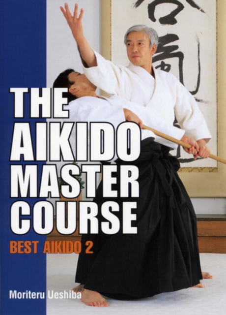 Aikido Master Course, The: Best Aikido 2, Hardback Book