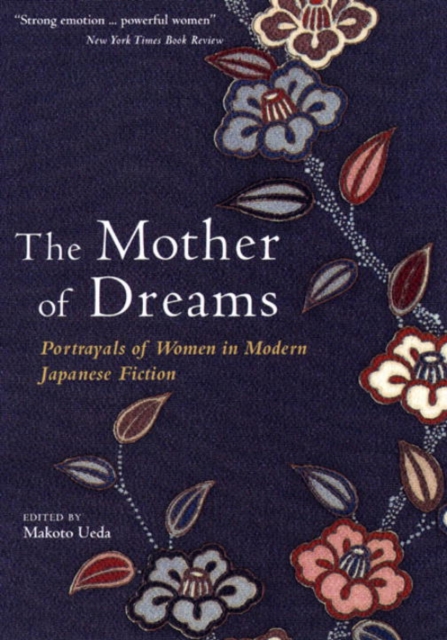 Mother Of Dreams: Portrayals Of Women In Modern Japanese Fiction, Paperback / softback Book