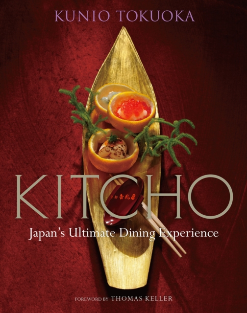 Kitcho: Japan's Ultimate Dining Experience, Hardback Book