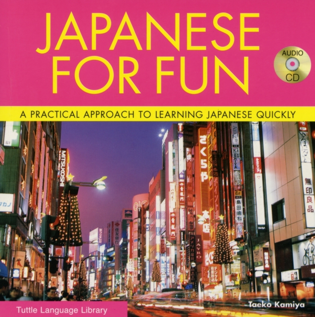 Japanese for Fun : A Practical Approach to Learning Japanese Quickly, Mixed media product Book