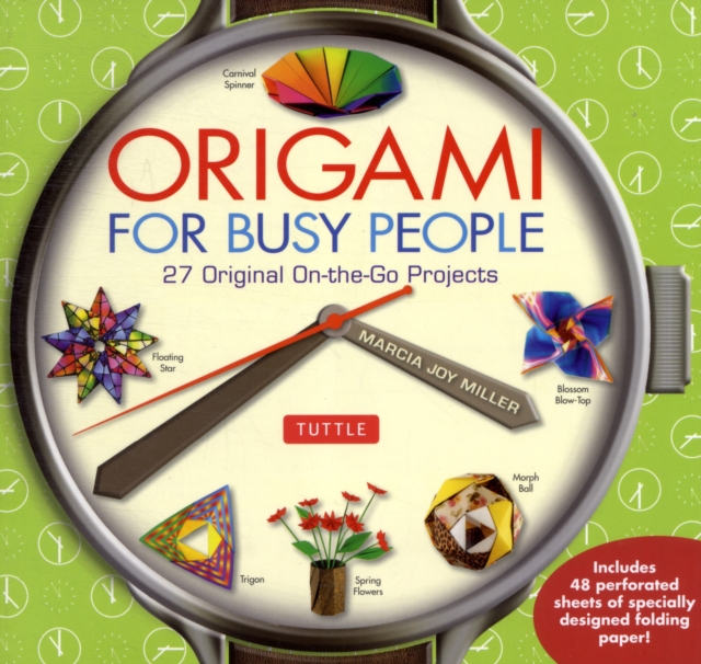 Origami for Busy People : 27 Original On-the-Go Projects, Paperback / softback Book