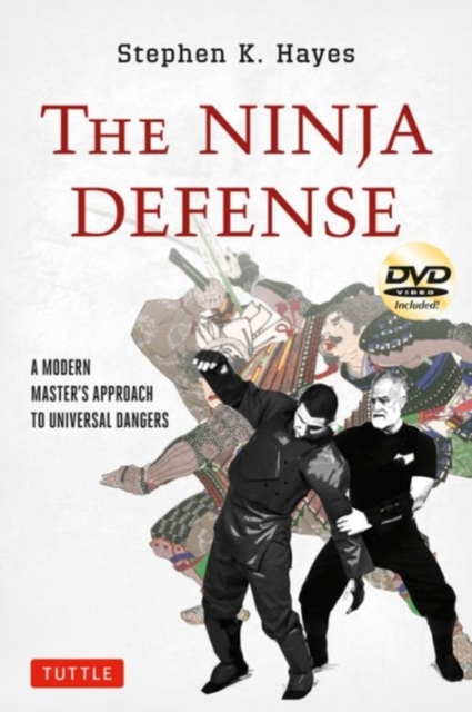 The Ninja Defense : A Modern Master's Approach to Universal Dangers (Includes DVD), Multiple-component retail product Book