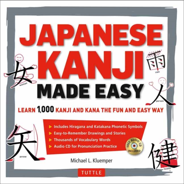 Japanese Kanji Made Easy : (JLPT Levels N5 - N2) Learn 1,000 Kanji and Kana the Fun and Easy Way (Includes Audio CD), Mixed media product Book