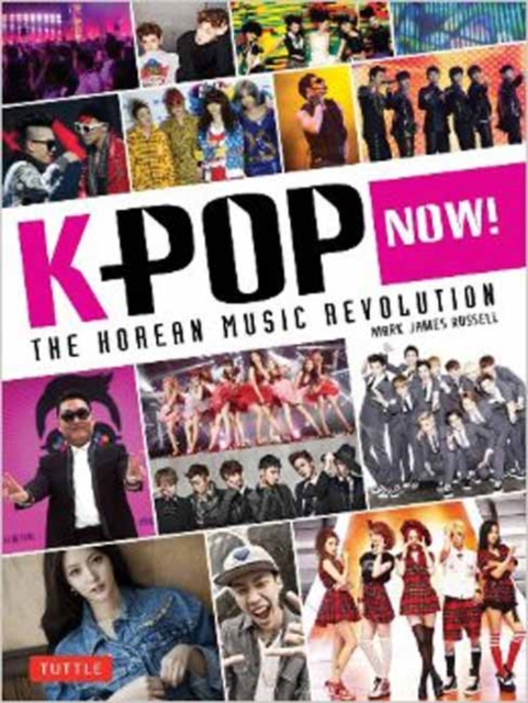 K-POP Now! : The Korean Music Revolution, Paperback / softback Book