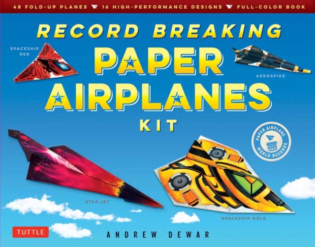 Record Breaking Paper Airplanes Kit : Make Paper Planes Based on the Fastest, Longest-Flying Planes in the World!: Kit with Book, 16 Designs & 48 Fold-up Planes, Multiple-component retail product Book