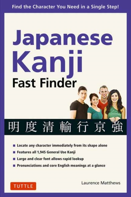 Japanese Kanji Fast Finder : Find the Character you Need in a Single Step!, Paperback / softback Book