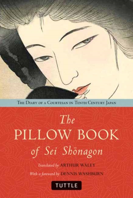 The Pillow Book of Sei Shonagon : The Diary of a Courtesan in Tenth Century Japan, Paperback / softback Book
