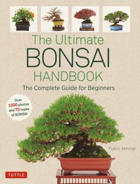 The Ultimate Bonsai Handbook : The Complete Guide for Beginners, Paperback / softback Book