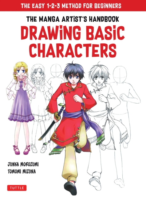 Drawing Basic Manga Characters : The Complete Guide for Beginners (The Easy 1-2-3 Method for Beginners), Paperback / softback Book