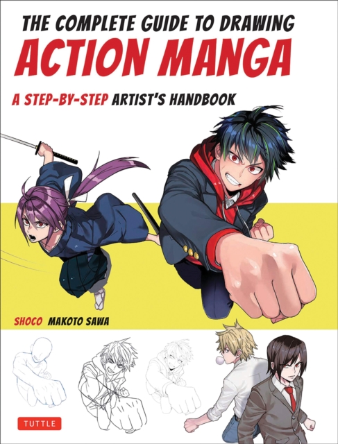 The Complete Guide to Drawing Action Manga : A Step-by-Step Artist's Handbook, Paperback / softback Book