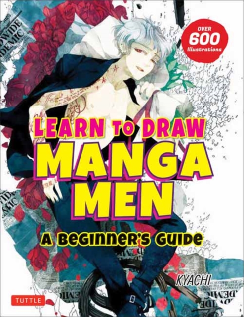Learn to Draw Manga Men : A Beginner's Guide (With Over 600 Illustrations), Paperback / softback Book