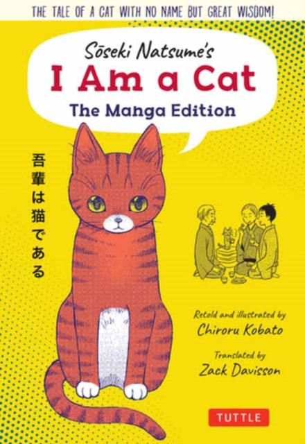 Soseki Natsume's I Am A Cat: The Manga Edition : The tale of a cat with no name but great wisdom!, Paperback / softback Book
