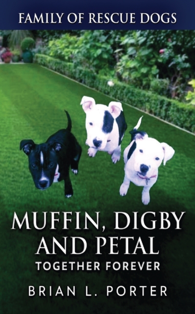 Muffin, Digby And Petal : Together Forever, Paperback / softback Book