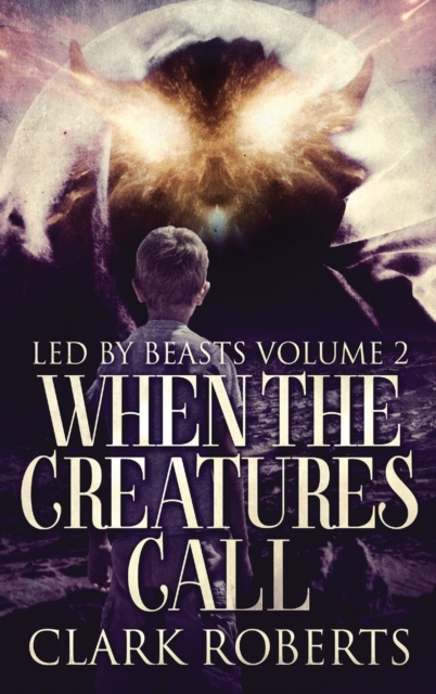 When The Creatures Call, Hardback Book