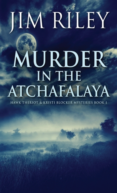 Murder in the Atchafalaya, Hardback Book