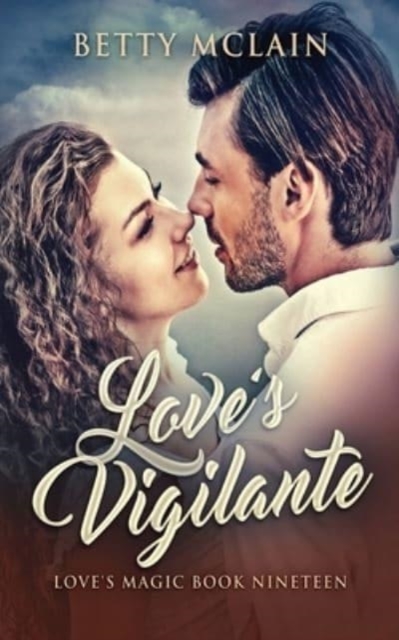 Love's Vigilante : A Sweet & Wholesome Contemporary Romance, Paperback / softback Book