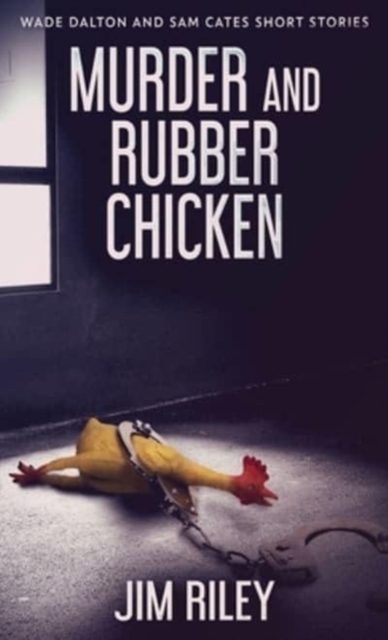 Murder And Rubber Chicken, Hardback Book