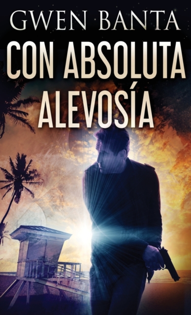 Con Absoluta Alevosia, Hardback Book