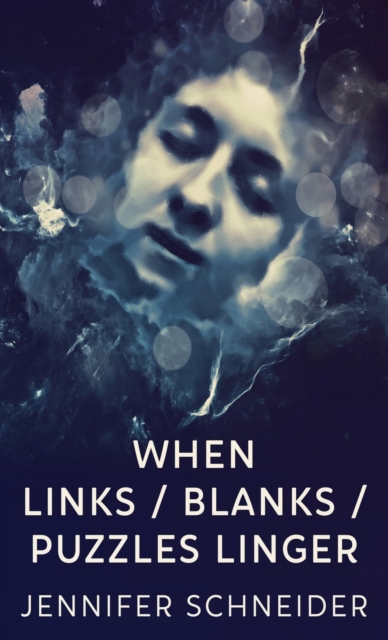 When Links / Blanks / Puzzles Linger, Hardback Book