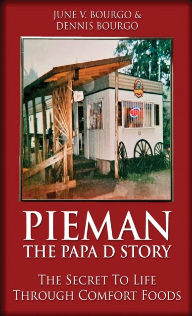 Pieman - The Papa D Story : The Secret To Life Through Comfort Foods, Hardback Book