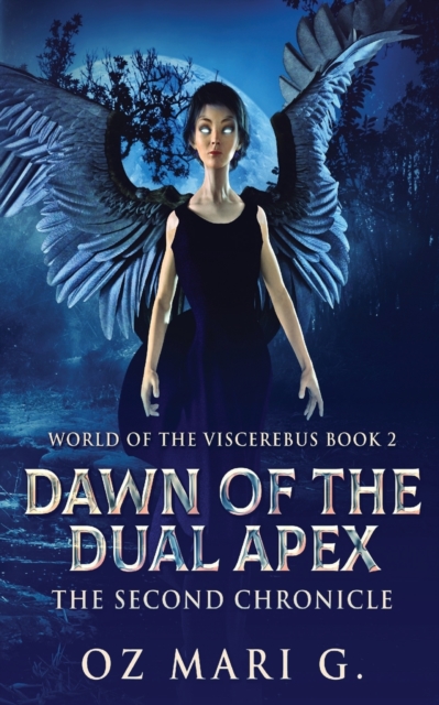 Dawn Of The Dual Apex : The Second Chronicle, Paperback / softback Book