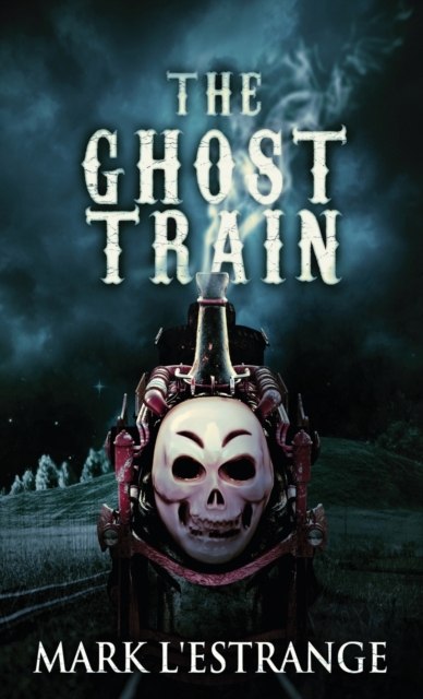 The Ghost Train, Hardback Book