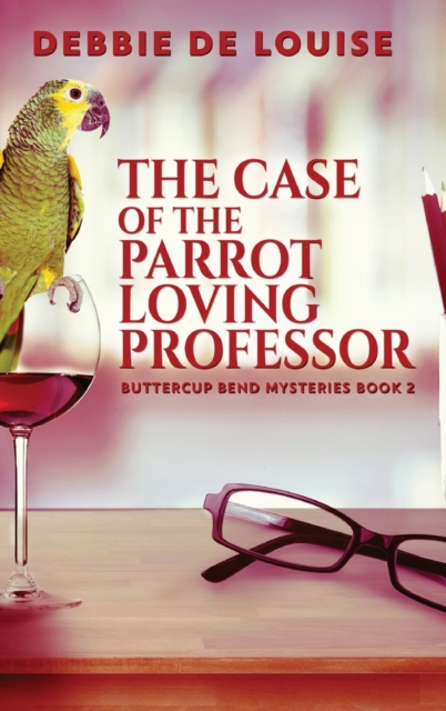 The Case of the Parrot Loving Professor, Hardback Book