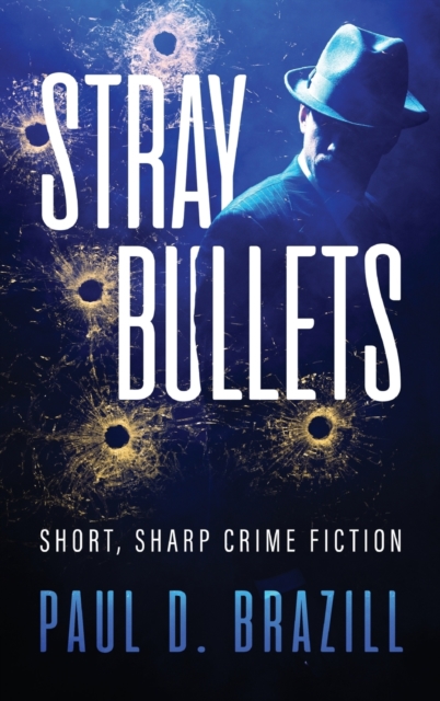 Stray Bullets : Short, Sharp Crime Fiction, Hardback Book