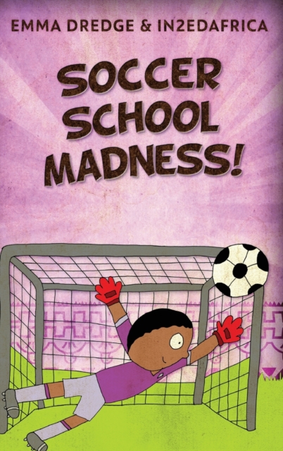 Soccer School Madness!, Hardback Book