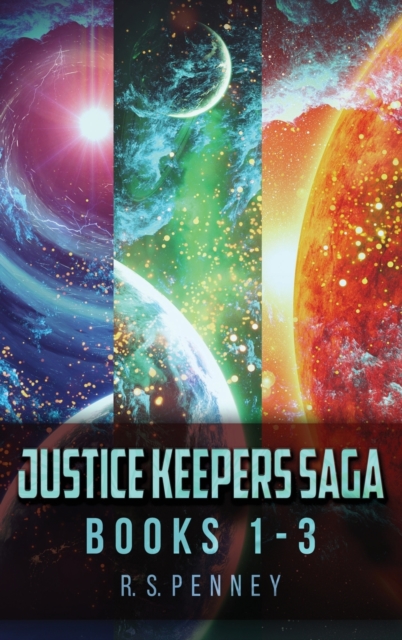 Justice Keepers Saga - Books 1-3, Hardback Book