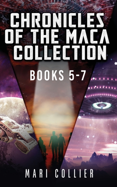 Chronicles Of The Maca Collection - Books 5-7, Hardback Book