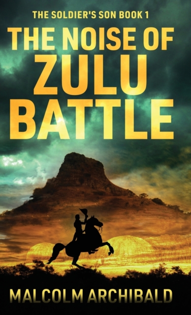 The Noise of Zulu Battle, Hardback Book