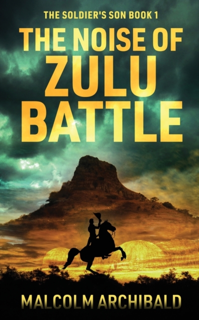 The Noise of Zulu Battle, Paperback / softback Book