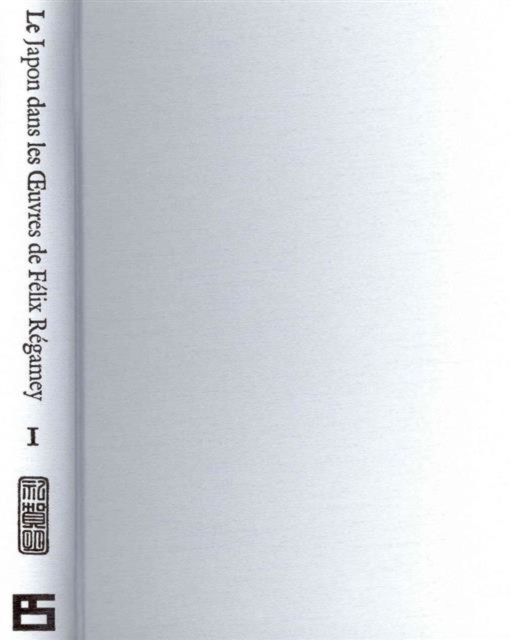 Le Japon dans les Oeuvres de Felix Regamey (ES 3-vol. set), Hardback Book