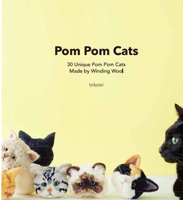 Pom Pom Cats : 30 Unique Pom Pom Cats Made by Wool, Paperback / softback Book