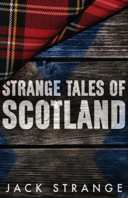 Strange Tales of Scotland, Paperback / softback Book
