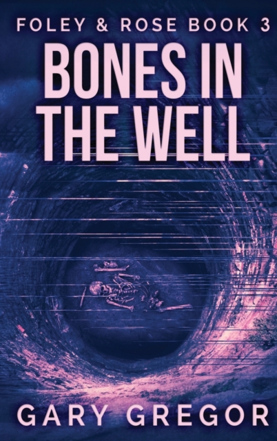 Bones In The Well : Large Print Hardcover Edition, Hardback Book