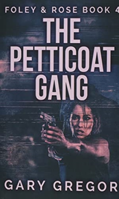 The Petticoat Gang, Paperback / softback Book