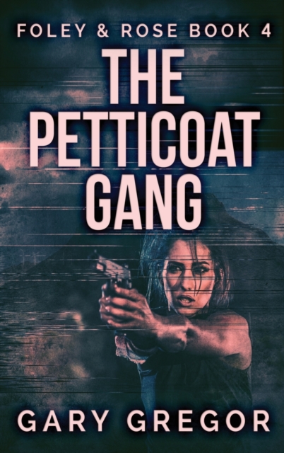 The Petticoat Gang : Large Print Hardcover Edition, Hardback Book