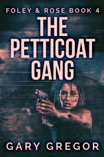 The Petticoat Gang : Large Print Edition, Paperback / softback Book