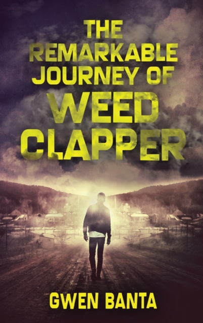 The Remarkable Journey Of Weed Clapper, Hardback Book