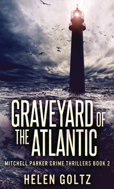 Graveyard Of The Atlantic, Hardback Book