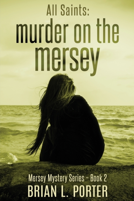 All Saints : Murder On The Mersey, Paperback / softback Book