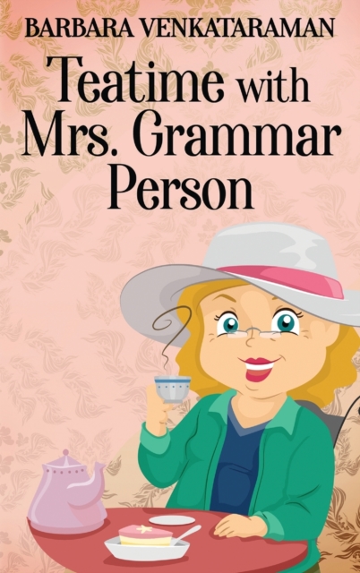Teatime With Mrs. Grammar Person, Hardback Book