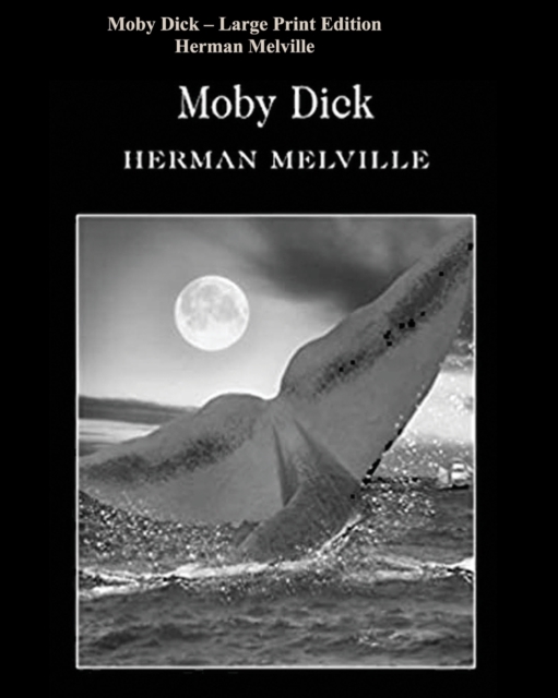 Moby Dick - Large Print Edition, Paperback / softback Book